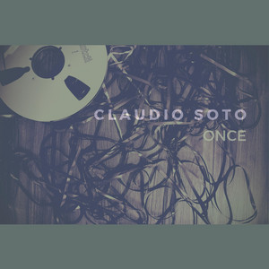 CLAUDIO SOTO: Once