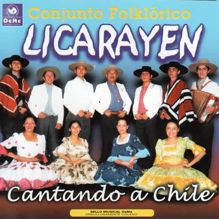 CONJUNTO FOLKLORICO LICANRAYEN: Cantando a Chile