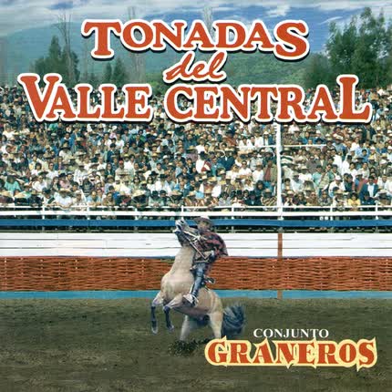 CONJUNTO GRANEROS: Tonadas del Valle Central