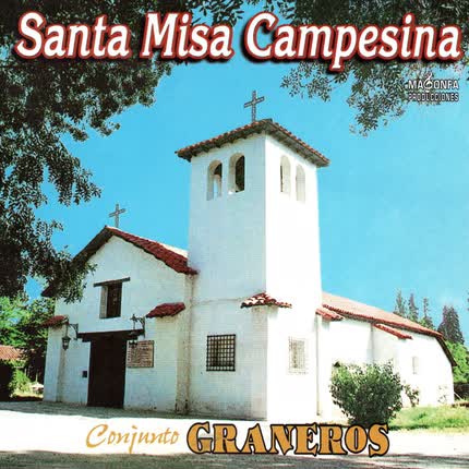 CONJUNTO GRANEROS: Santa Misa Campesina