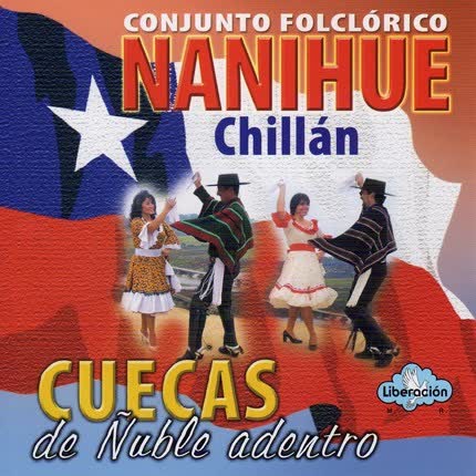 CONJUNTO NANIHUE: Cuecas de Ñuble Adentro