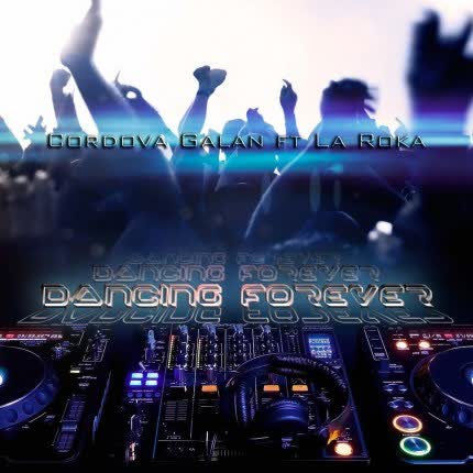 CORDOVA GALAN: Dancing Forever