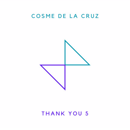 COSME DE LA CRUZ: Thank You 5