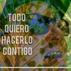 COLORO: Todo Quiero Hacerlo Contigo