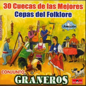 CONJUNTO GRANEROS: 30 Cuecas de las Mejores Cepas del Folklore