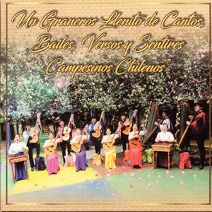 CONJUNTO GRANEROS: Un Graneros Llenito de Cantos, Bailes, Versos y Sentires Campesinos Chilenos