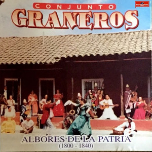 CONJUNTO GRANEROS: Albores de la Patria 1800-1840