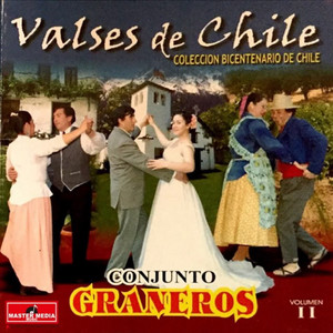 CONJUNTO GRANEROS: Valses de Chile (Vol. II)