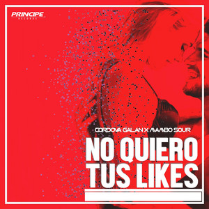 CORDOVA GALAN: No Quiero Tus Likes (Remix)