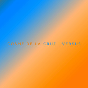 COSME DE LA CRUZ: Versus