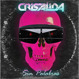 CRISALIDA: Sin Palabras