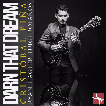 CRISTOBAL PIÑA: Darn That Dream
