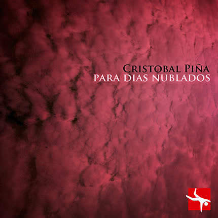 CRISTOBAL PIÑA: Para Días Nublados