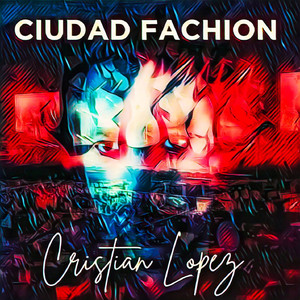 CRISTIAN LOPEZ: Ciudad Fachion