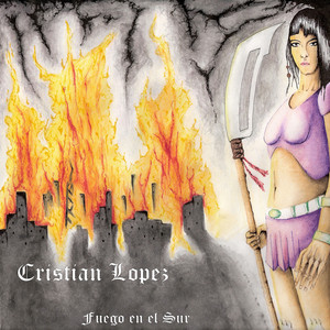 CRISTIAN LOPEZ: Fuego en el sur