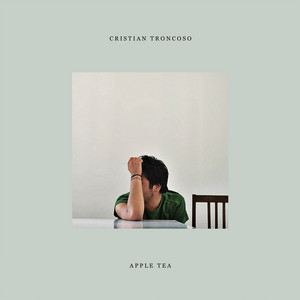 CRISTIAN TRONCOSO: Apple Tea