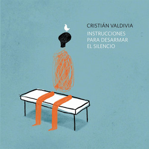 CRISTIAN VALDIVIA: Instrucciones para Desarmar el Silencio
