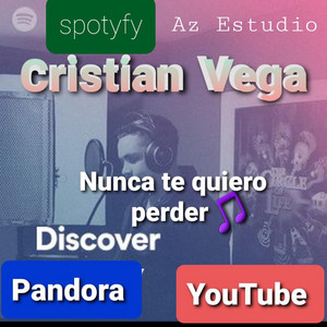 CRISTIAN VEGA: Nunca te quiero perder