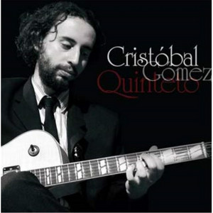 CRISTOBAL GOMEZ: Cristóbal Gómez Quinteto