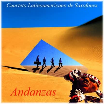 CUARTETO LATINOAMERICANO DE SAXOFONES: Andanzas