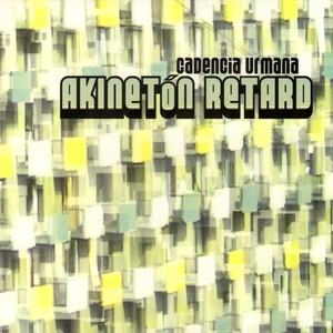AKINETON RETARD: Cadencia Urmana