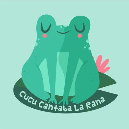 CUCU CANTABA LA RANA: Cucú Cantaba la Rana