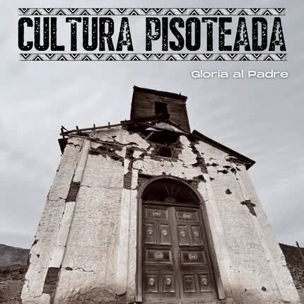 CULTURA PISOTEADA: Gloria al Padre