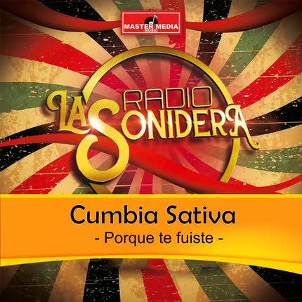CUMBIA SATIVA: Porque Te Fuiste