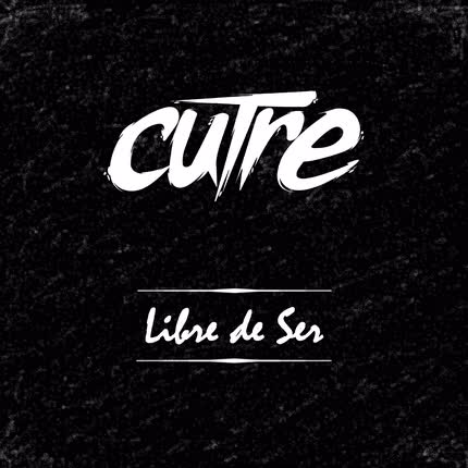 CUTRE: Libre de Ser