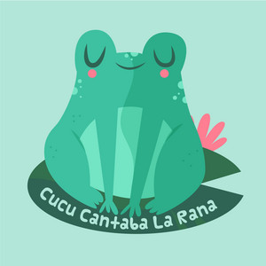 CUCU CANTABA LA RANA: Cucú Cantaba la Rana