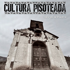 CULTURA PISOTEADA: Gloria al Padre