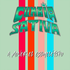CUMBIA SATIVA: A Mover El Esquelétiko