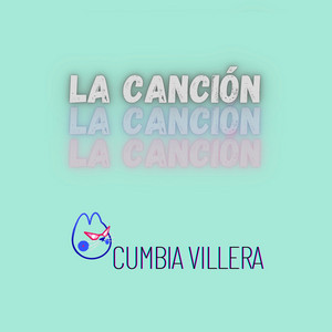 CUMBIA VILLERA: La Canción
