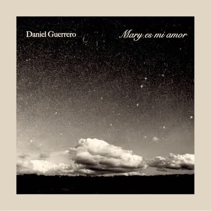 DANIEL GUERRERO: Mary es mi amor