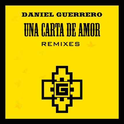DANIEL GUERRERO: Una Carta de Amor (Remixes)