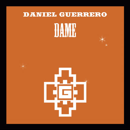 DANIEL GUERRERO: Dame