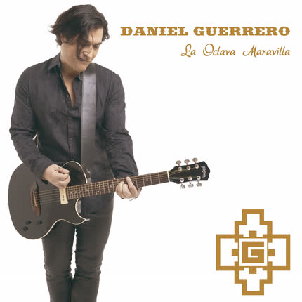 DANIEL GUERRERO: La Octava Maravilla