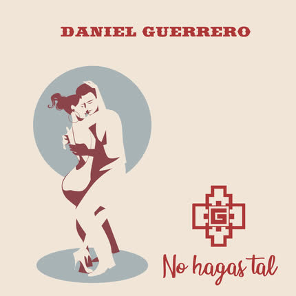 DANIEL GUERRERO: No Hagas Tal