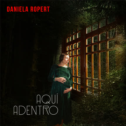 DANIELA ROPERT: Aquí Adentro