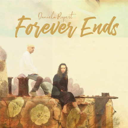 DANIELA ROPERT: Forever Ends