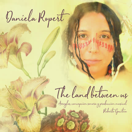 DANIELA ROPERT: The Land Between Us