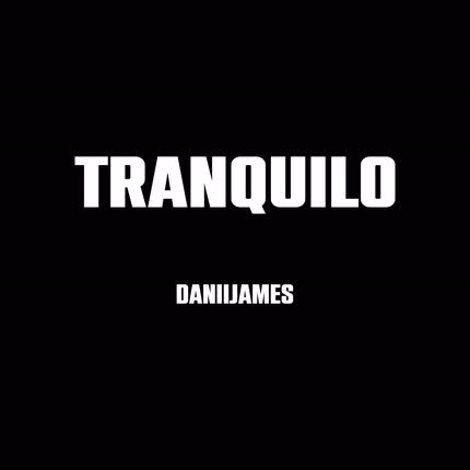 DANIIJAMES: Tranquilo
