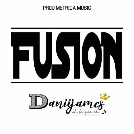 DANIIJAMES: Fusion
