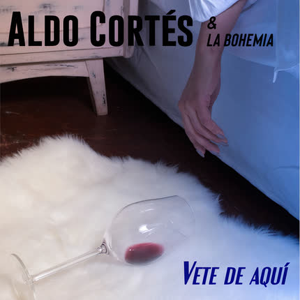 ALDO CORTES: Vete de Aquí