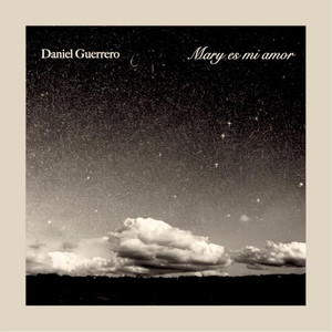 DANIEL GUERRERO: Mary es mi amor