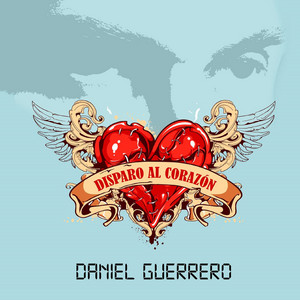 DANIEL GUERRERO: Disparo al Corazón