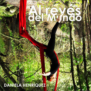 DANIELA HENRIQUEZ: Al Revés del Mundo