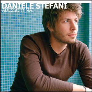 DANIELE STEFANI: Adesso O Mai