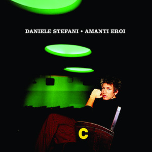 DANIELE STEFANI: Amanti eroi