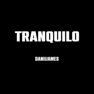 DANIIJAMES: Tranquilo